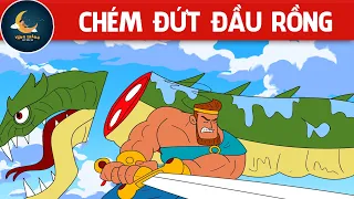 CHÉM ĐỨT ĐẦU RỒNG - TRUYỆN CỔ TÍCH - QUÀ TẶNG CUỘC SỐNG - KHOẢNH KHẮC KỲ DIỆU - HOẠT HÌNH HAY