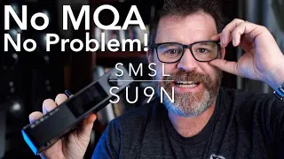 Do You Really Even Need MQA? SMSL SU9N Review - A Brave New DAC Bucks the Trend!