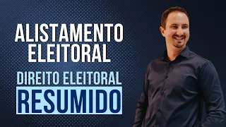 Alistamento Eleitoral | Direito Eleitoral Resumido