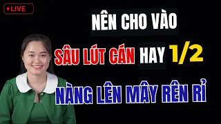 🔴 [Trực Tiếp] Nên Cho Vào SÂU LÚT CÁN Hay 1/2 Để Nàng Lên Mây Rên Rỉ  | Thanh Nga Official