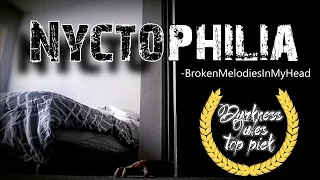 [CREEPYPASTA]: NYCTOPHILIA