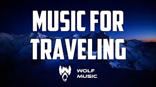 MUSIC for TRAVELING ✈️ MUSIC for TRIP 🌎 Music in the CAR 🚘 Traveling Music 🎶 Road TRIP Music #4