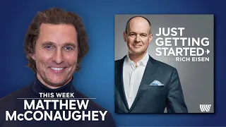 'Just Getting Started with Rich Eisen' Podcast |  Episode 1 | Matthew McConaughey | March 5th, 2021