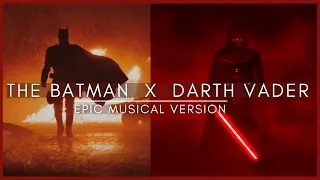 THE BATMAN Imperial March Theme MIX | Darth Vader x Batman EPIC VERSION