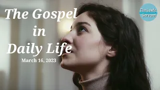 The Gospel in Daily Life: March 16, 2023