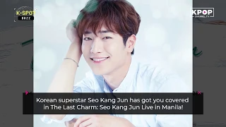 🐝 Outshine the Sun with Korean Charmer Seo Kang Jun (서강준) in Manila!