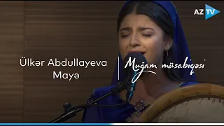 Ülkər Abdullayeva - Mayə | VIII "Muğam" müsabiqəsi