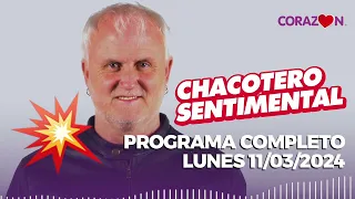 Chacotero Sentimental: Programa completo lunes 11/03/2024