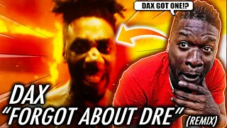 DAX GOT ONE? | Dax - Dr. Dre ft. Eminem "Forgot About Dre" Remix [Official Video] REACTION