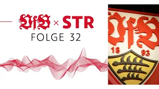 VfB x STR - Der Podcast des VfB Stuttgart: Folge 32 | Turbolenzen in Bad Cannstatt