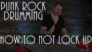 PUNK ROCK DRUMMING: HOW TO NOT LOCK UP