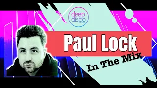 Deep House DJ Set #75 - In The Mix With Paul Lock