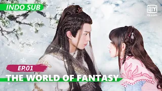 【FULL】The World of Fantasy Ep.1【INDO SUB】| iQIYI Indonesia