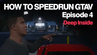 How to Speedrun GTA V | Deep Inside