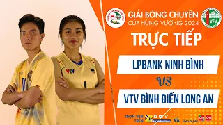 🔴Chung kết Nữ | LPBANK NINH BÌNH vs VTV BÌNH ĐIỀN LONG AN | Giải bóng chuyền Cúp Hùng Vương 2024