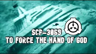 SCP-3069 To Force the hand of God | object class keter