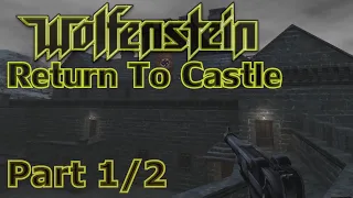 Return To Castle Wolfenstein Rus (PC) - Part 1/2 - Возвращение в замок Вольфенштейн - Прохождение