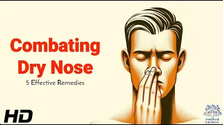 5 Easy Remedies to Combat Dry Nose and Breathe Freely