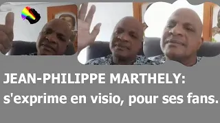 ♥♡JEAN-PHILIPPE MARTHELY: (Martinique)  en convalescence, s'exprime en visio pour ses fans.♥♡