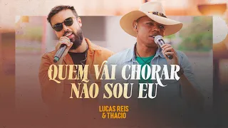 Lucas Reis e Thacio - Quem Vai Chorar Não Sou Eu - #SemFiltro