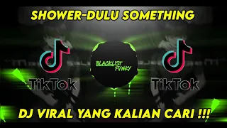 Shower - Dulu Something (Remix)