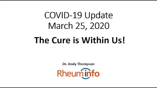 2020 03 25   COVID 19 Update - The Cure is Within Us