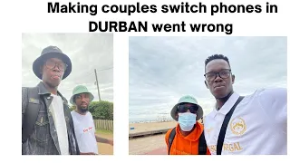 NiyaThembana Na?  | Making couples switch phones| Durban Edition | Loyalty test