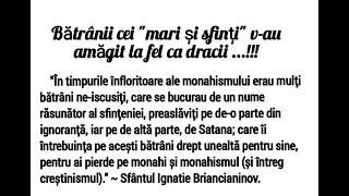 Bătrânii cei  mari și sfinți  v au amăgit la fel ca dracii ...!!!