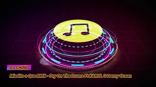 Miedito o Que RMX - Ovy On The Drums Ft KAROL G Danny Ocean X Dj Chino