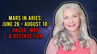 Mars in Aries: June 26 - August 10: Anger, War and Destruction