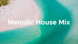 Melodic House Mix #2