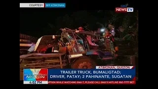 BP: Trailer truck, bumaligtad; driver, patay; 2 pahinante, sugatan