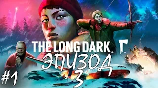 ВЫЖИВАНИЕ ЗА АСТРИД  | THE LONG DARK REDUX | 3 ЭПИЗОД ► Прохождение Серия 1