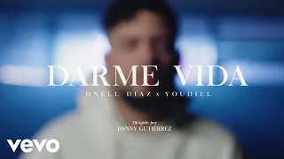 Onell Diaz, Youdiel - Darme Vida (Official Video)
