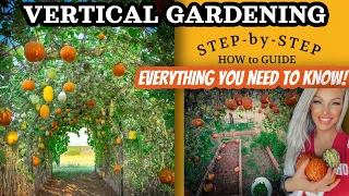 Your COMPLETE guide to VERTICAL GARDENING!!           Trellis your plants using CATTLE PANELS!