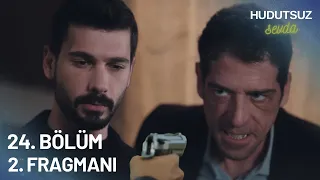 Hudutsuz Sevda 24. Bölüm 2. Fragmanı - YILMAZIN SONU!