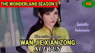 Wonderland 5 [Wan Jie Xian Zong] episode 350 (174) Subtitle Indonesia