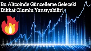 Bu Altcoinde Güncelleme Gelecek! Dikkat Olumlu Yansıyabilir! | Kripto Haber.