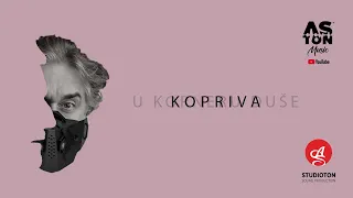 Kopriva - U korneru duse (Official audio)