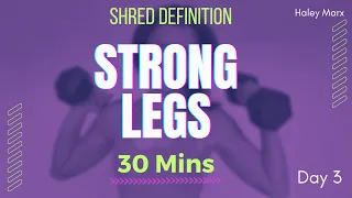 30 Minute Strong Legs | Shred Definition | Home & Gym Workout | Dumbbells Needed