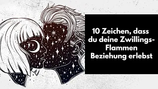 10 Anzeichen einer Zwillings Flammen Beziehung und woran du eine Zwillings Seele erkennst.