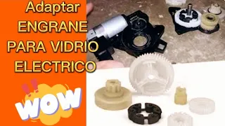 Adaptar Engrane de motor de vidrios electricos. Cuando es distinto al que tengo en mi auto.