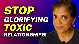 How enablers glorify toxic relationships