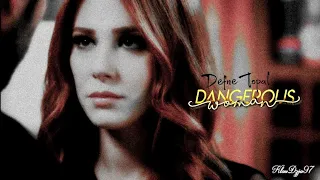 » Defne & Ömer | Dangerous Woman