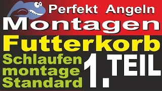 Perfekt Angeln – Futterkorbmontagen TEIL 1 | Standard-Schlaufenmontage | Tipps zum Feedern