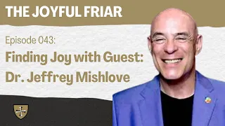 Finding Joy With Guest: Dr. Jeffrey Mishlove