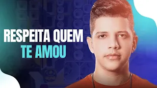 RESPEITA QUEM TE AMOU NADSON FERINHA MÚSICA NOVA