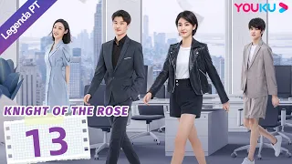 (Legenda PT-BR) CAVALEIRO DE ROSA EP13 | Amor entre CEO e Soldada | COMÉDIA/ROMANCE | YOUKU