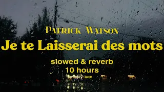 Je te laisserai des mots - Patrick Watson (slowed + reverb) 10 Hours