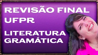 REVISÃO UFPR FINAL - LITERATURA E GRAMÁTICA | Português com Gabi Ceccon